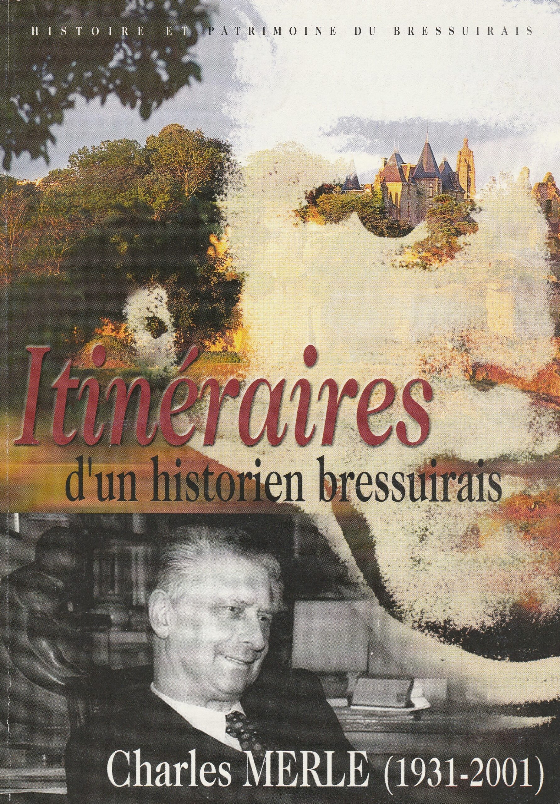 You are currently viewing Itinéraires d’un historien bressuirais, Charles MERLE (1931-2001)