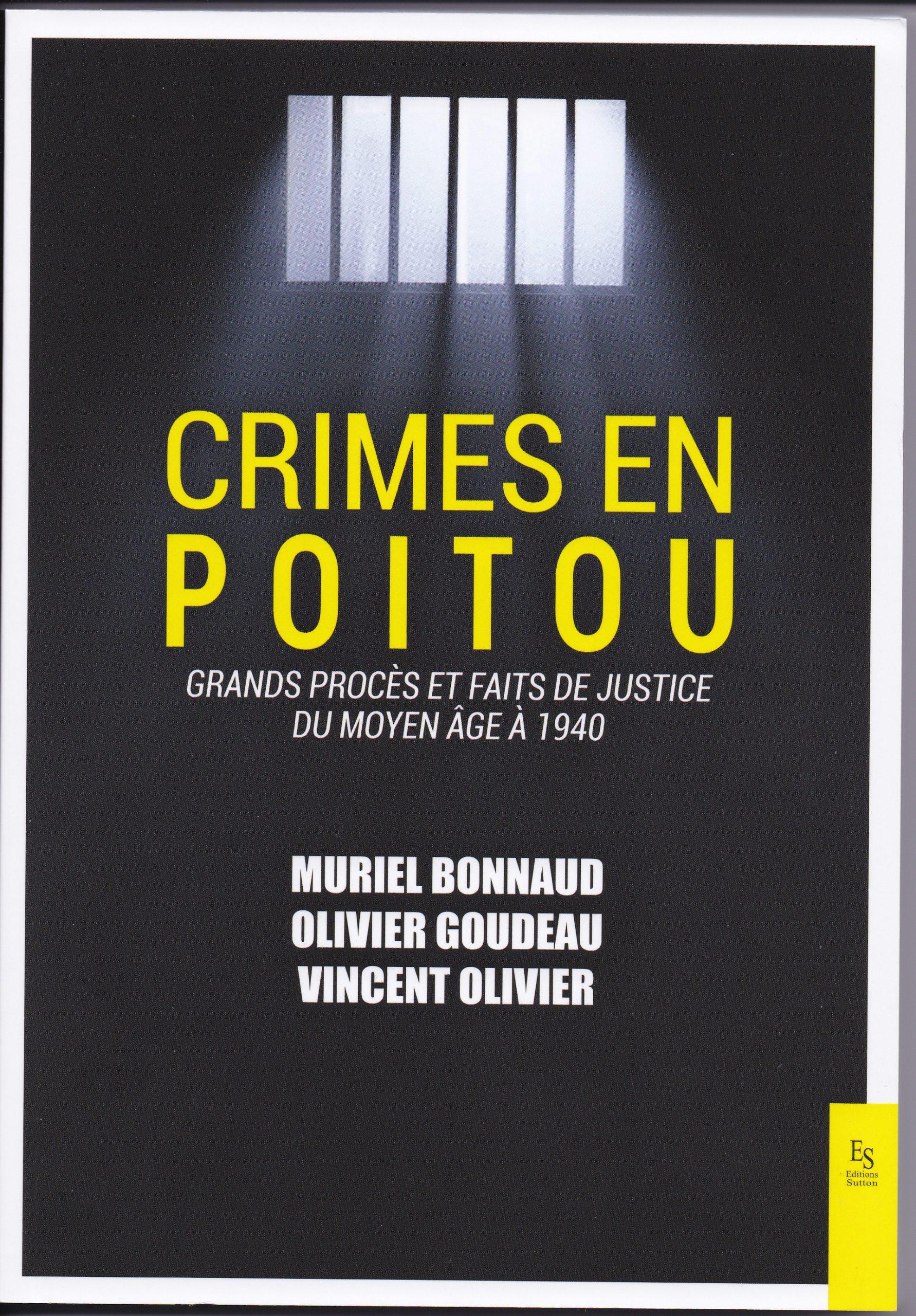 You are currently viewing Crimes en Poitou. Grands procès et faits de justice du Moyen Âge à 1940